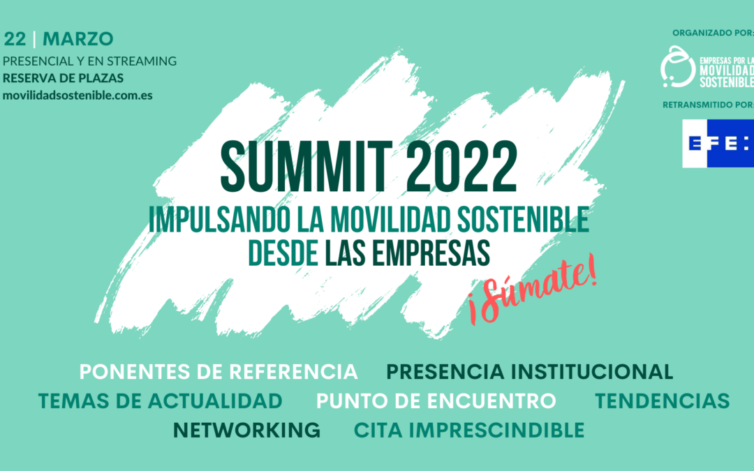 PRIMEROS PONENTES CONFIRMADOS: ‘SUMMIT 2022: IMPULSANDO LA MOVILIDAD SOSTENIBLE DESDE LAS EMPRESAS’