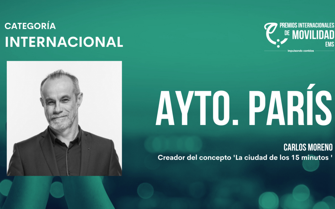 Conoce el proyecto ‘La Ciudad de los 15 Minutos’ del Ayuntamiento de París, premiado en la II Edición de los Premios Internacionales de Movilidad