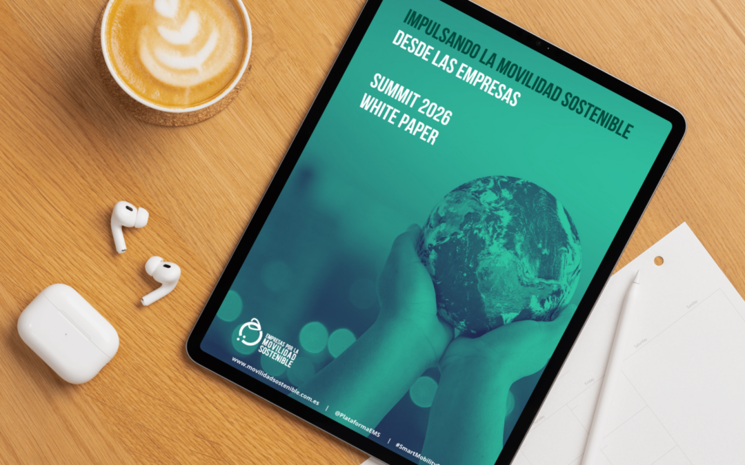 ¡Ya está disponible el White Paper del SUMMIT 2026: Impulsando la Movilidad Sostenible desde las Empresas!